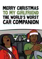Funny Christmas Card - Girlfriend - The World's Worst Car Companion created by Woody's Design