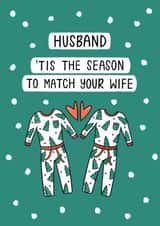 Funny Christmas Card - For Husband - Matching Christmas Pyjamas created by Muses & May