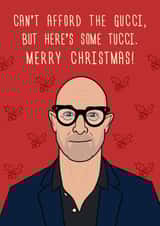 Funny Christmas Card - Stanley Tucci - Gucci created by Luke Oxtoby