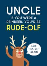 Funny Christmas Card - Uncle - Rude-Olf created by Cookie Design