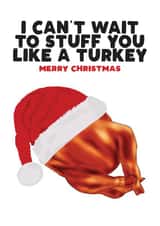 Naughty Christmas Card - For Partner - Stuff You Like A Turkey created by Filthy Sentiments