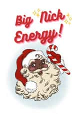 Cheeky Christmas Card - Big Nick Energy - Festive Black Santa Holiday Greeting created by Bee Oyerinde