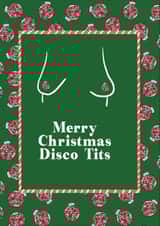 Merry Christmas Disco Tits | Funny and Cheeky Christmas Card | For Friends created by Childish Ramblings