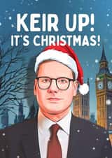 Funny Christmas Card - Keir Up! It's Christmas! - Keir Starmer created by Mrs Best Paper Co.