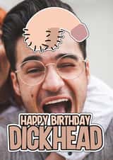 Personalised Birthday Photo Card created by Blind Faith - Rude Birthday Card - Dickhead