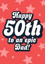 Classic Birthday Card - 50th - Epic Dad created by Blush & Blossom 