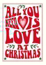 Modern Christmas Card - All You Need Is Love created by Cloud Cuckoo Design