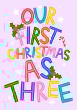 First Christmas as Three - New Parents at Christmas - New Baby - New Family Card created by Ludicrous Prints
