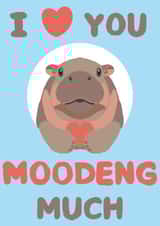 Cute Friendship Card - Baby Animal Moodeng - I Love You Moodeng Much created by BoozlesDoodles