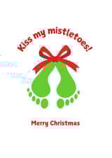 Funny Christmas card - Kiss my Mistletoes! - Merry Christmas created by Laura Thompson
