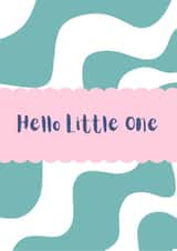 Contemporary New Baby Card - Hello Little One - Wavy Pattern created by Star Studio