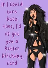 Funny Birthday Card - Cher - Turn Back Time created by Katie Glover Graphics