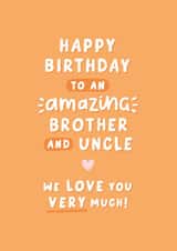 Cute Birthday Card - For Brother & Uncle - We Love You Very Much! created by Fliss Muir