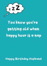 Funny Birthday Card - For Husband - When Happy Hour Is A Nap created by @Laura Lonsdale Designs