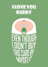 Funny Birthday Card - To Daddy From Baby created by Versed Aid