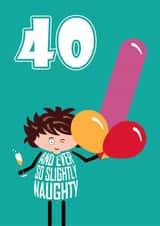 Funny Birthday Card - 40th - Naughty Balloons created by Versed Aid