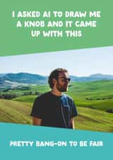 Personalised Birthday Photo Card created by The Buddy Fernandez Card Co. - Funny Birthday Card - Knob - Asked AI