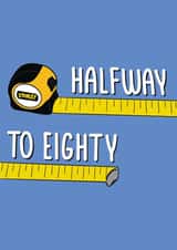 Funny 40th Birthday Card - Halfway To Eighty - Measuring Tape created by Stuck Shop Gifts