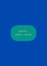 Modern Birthday Card - For Him - Happy Bday, Dude created by THIS AND THAT