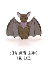 Cute Leaving Card - Sorry You're Leaving - Bat created by the Kitten and the Bear