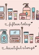 Cute 15th Birthday Card - For Her - Makeup created by Rulu