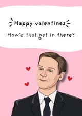 Funny Valentine's Day Card - Tobey Maguire - How'd That Get In There created by Original Fox Cards