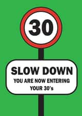 Fun 30th Birthday Card - Slow Down - You Are Now Entering Your 30's created by LDN Prints