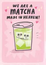 Cute Love & Friendship Card - We Are A Matcha - Made In Heaven! created by studionough