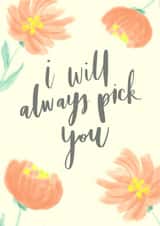 Cute Pastel Floral I Will Always Pick You Card created by Studio 13 Stationery