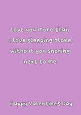Cute Valentine's Day Card - I Love Sleeping Alone - Snoring created by @Laura Lonsdale Designs