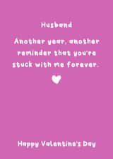 Cute Valentine's Day - For Husband - Stuck With Me Forever created by @Laura Lonsdale Designs