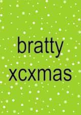 Fun Christmas Card - Brat - Bratty XCXmas created by Cards from Designers
