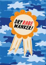 Funny Birthday Card - Dryrobe Wanker created by The Marmalade Cat
