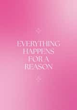 Arty Thinking Of You Card - Everything Happens For A Reason created by Peaches