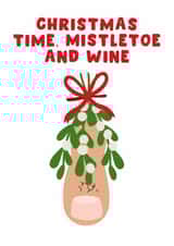 Funny, Punny Christmas Card - Christmas Time, Mistletoe And Wine - Big Toe Card created by Pink Peach Cards
