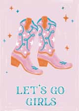 Pretty Birthday Card - Cowboy Boots - Let's Go Girls created by Vero Illustrates