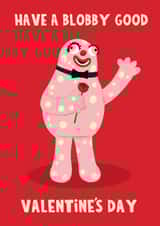 Funny Valentine's Day Card - Mr Blobby - Have A Blobby Good Valentine's Day created by Lucy Maggie Designs