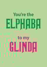 Cute Birthday Card - Wicked - Elphaba To My Glinda created by Aura Designs