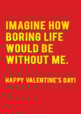 Funny Valentines Day Card - Boring Life - Typography created by Redback Cards