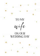 To My Wife On Our Wedding Day - Celestial Gold Stars - Modern & Minimal created by Wild Moon Wedding Stationery
