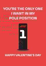 Funny Valentines Day Card - Pole Position - F1 created by Dylan Sian Design