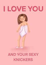 Funny Valentines/Anniversary Card - I Love You And Your Sexy Knickers - Granny Pants created by Things By Bam