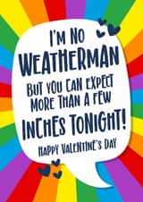 Rude Valentine's Day Card - Weatherman - Expect More Than a Few Inches Tonight created by Atwood & Atwood