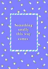 Something Smelly This Way Comes | Cute New Baby Card | Funny Baby shower card created by Childish Ramblings