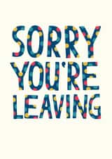Classic Leaving Card - Sorry - Polka Dot Typography created by The Boy and the Bear