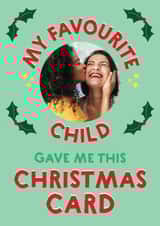 Personalised Christmas Photo Card created by Wink Design - Michelle Roberts - Funny Christmas Card - From Your Favourite Child