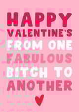 Funny Valentine's Day Card - From One Fabulous Bitch To Another - For Her created by Pink Peach Cards