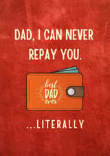 Funny Father's Day card, dad I can never repay you, funny card for dad created by CheekyCard