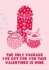 Cheeky Valentine's Day Card - The Only Package - Suggestive created by Pink Peach Cards