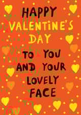 Cute Valentine's Day Card - To You - And Your Lovely Face created by Earlybird